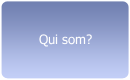 Qui som?